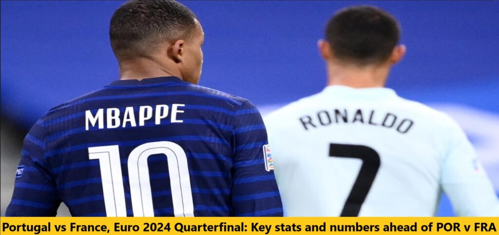 Portugal vs France, Euro 2024 Quarterfinal: Key stats and numbers ahead of POR v FRA
