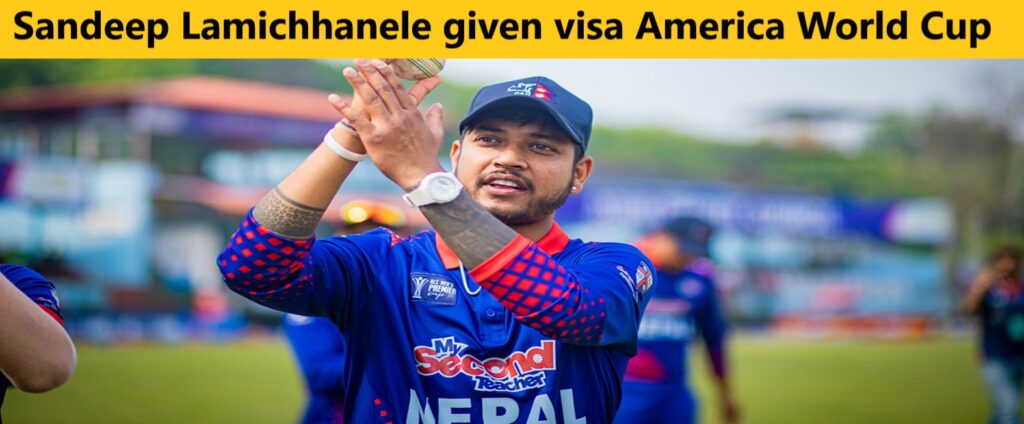 Sandeep Lamichhanele given visa to America