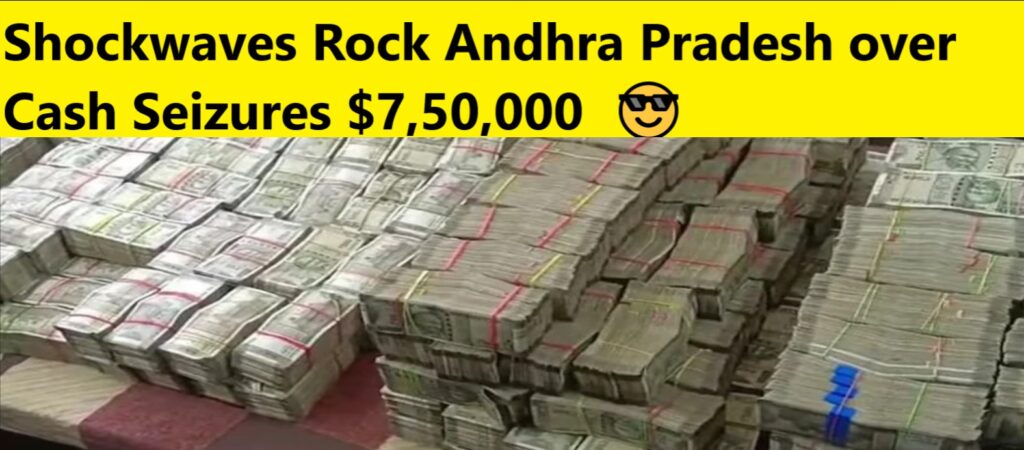 Shockwaves Rock Andhra Pradesh over Cash Seizures