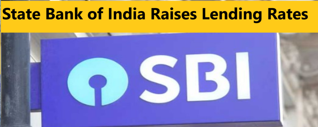 State Bank of India Raises Lending Rates